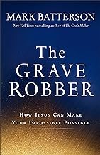The grave robber by Mark Batterson book cover