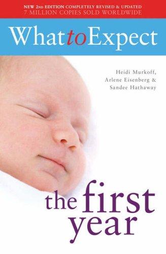 What to Expect the First Year (What to Expect) by Heidi Murkoff, Arlene Eisenberg, Sandee E. Hathaway book cover