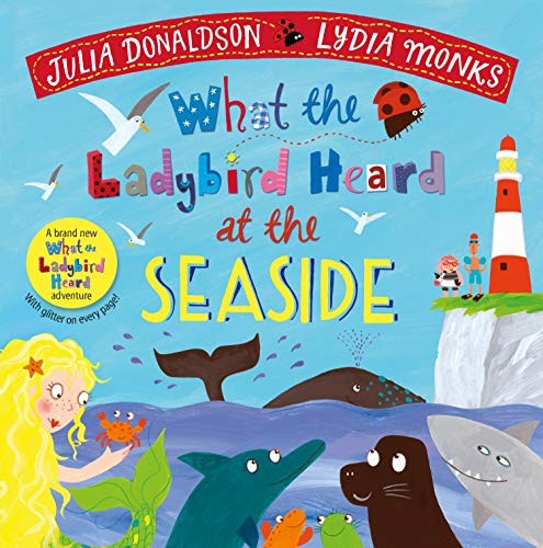 What The Ladybird Heard At The Seaside by Julia Donaldson, Lydia Monks book cover