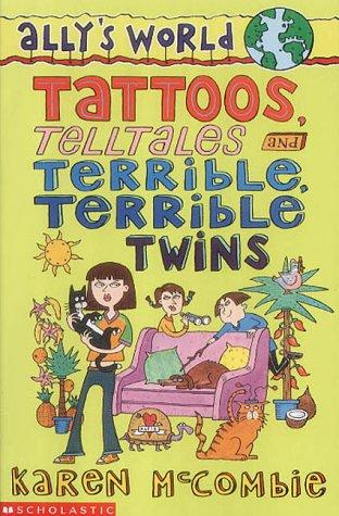 Tattoos, Telltales and Terrible, Terrible Twins (Ally's World) by Karen McCombie book cover