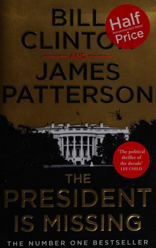 President Is Missing by Bill Clinton, James Patterson, Bill Clinton, Bill Clinton, President Bill Clinton, Bill Clinton, Bill Clinton book cover