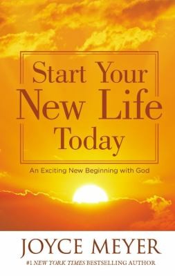 Start Your New Life Today by Joyce Meyer book cover