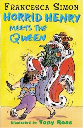 Horrid Henry Meets the Queen (Horrid Henry) by Francesca Simon, Tony Ross book cover