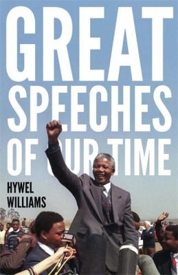 Great Speeches Of Our Time Speeches That Shaped The Modern World by Hywel Williams book cover