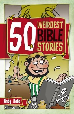 50 Weirdest Bible Stories by Andy Robb book cover