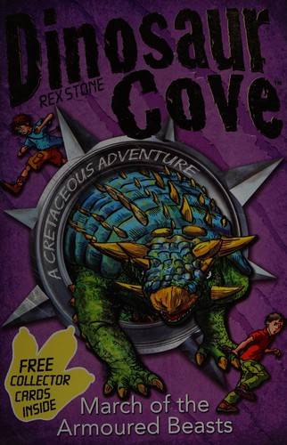 Dinosaur cove: March of the armoured beasts by Rex Stone book cover