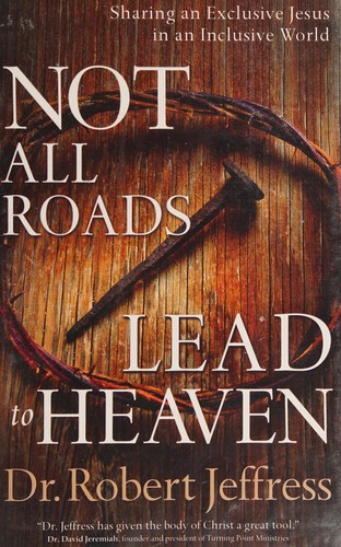 Not all roads lead to heaven by Robert Jeffress book cover