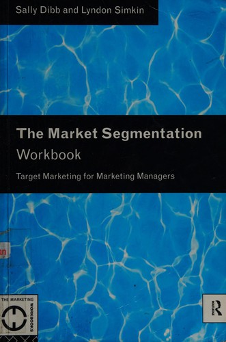 The market segmentation workbook by Sally Dibb, Lyndon Simkin book cover