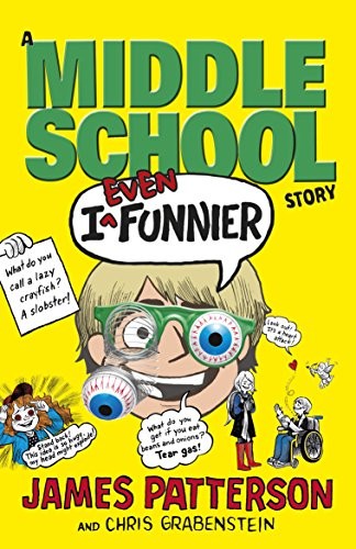 I Even Funnier: A Middle School Story by James Patterson, Chris Grabenstein book cover