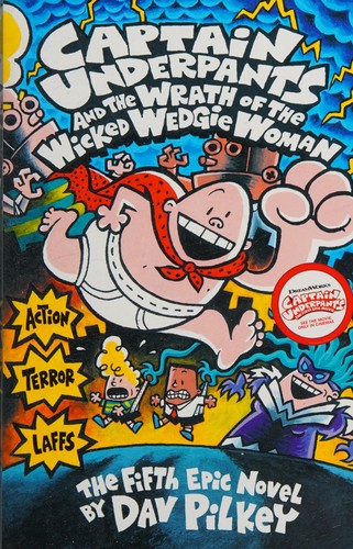 Captain Underpants and the Wrath of the Wicked Wedgie Woman by Dav Pilkey book cover