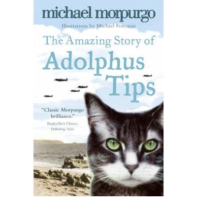 Amazing Story of Adolphus Tips by Michael Morpugo, Michael Morpurgo, Emma Rice book cover