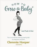 How to Grow a Baby and Push It Out by Clemmie Hooper book cover
