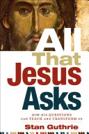 All That Jesus Asks by Stan Guthrie book cover