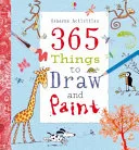 365 Things To Draw And Paint by Fiona Watt book cover