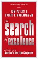 In Search Of Excellence by PETERS, TOM & JR, ROBERT H WATERMAN, PETERS, TOM & JR, ROBERT H WATERMAN, PETERS, TOM & JR, ROBERT H WATERMAN book cover