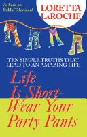 Life is short - wear your party pants book cover