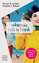 When to Rob a Bank by Levitt Steven D Dubner Stephen J book cover