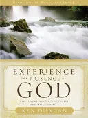 Experience the Presence of God by Ken Duncan, William Kruidenier book cover