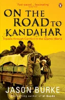 On the Road to Kandahar by Jason Burke book cover