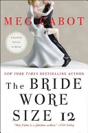 The bride wore size 12 by Meg Cabot book cover