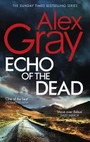 Echo of the Dead by Alex Gray book cover