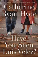 Have You Seen Luis Velez? by Catherine Ryan Hyde book cover