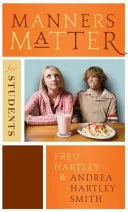 MANNERS MATTER FOR STUDENTS by Fred A. Hartley, Andrea Hartely Smith book cover