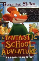 A Fantastic School Adventure (Geronimo Stilton) by Elisabetta Dami book cover