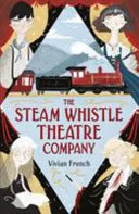 Steam Whistle Theatre Company by Vivian French book cover