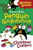 Penguin Pandemonium  Christmas Crackers
            
                Awesome Animals by Jeanne Willis book cover