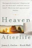 Heaven and the afterlife by James L. Garlow book cover