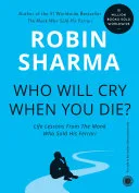 Who Will Cry When You Die? by Robin S. Sharma book cover