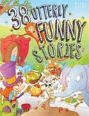 38 Utterly Funny Stories - 384 Pages by Miles Kelly Ltd book cover