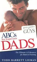 Go to Guides for Guys ABCs for Expectant Dads (Go to Guides for Guys) by Todd Barrett Lieman book cover